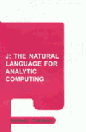 J - The Natural Language for Analytic Computing