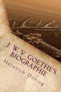 J. W. V. Goethe's Biographie