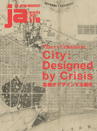 Ja118, Winter 2020: Place + Urbanism City: Designed by Crisis