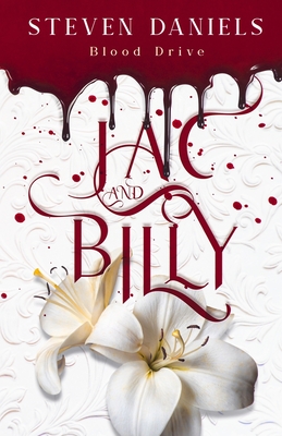 Jac and Billy: Blood Drive - Daniels, Steven