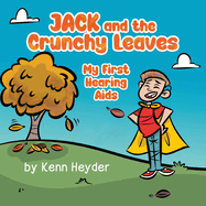 Jack and the Crunchy Leaves: My First Hearing Aids