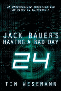 Jack Bauer's Having a Bad Day - Wesemann, Tim