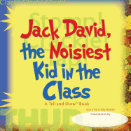 Jack David, the Noisiest Kid in the Class