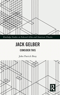 Jack Gelber: Consider This