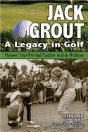 Jack Grout: A Legacy in Golf