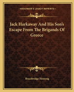 Jack Harkaway And His Son's Escape From The Brigands Of Greece