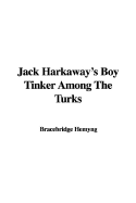 Jack Harkaway's Boy Tinker Among the Turks - Hemyng, Bracebridge