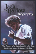 Jack Harlow Biography: The Journey of a Music Icon his Life, Rise, Music, and Legacy in Modern Hip-Hop