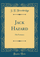 Jack Hazard: His Fortunes (Classic Reprint)