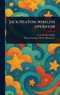 Jack Heaton, Wireless Operator