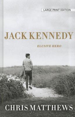 Jack Kennedy: Elusive Hero - Matthews, Christopher