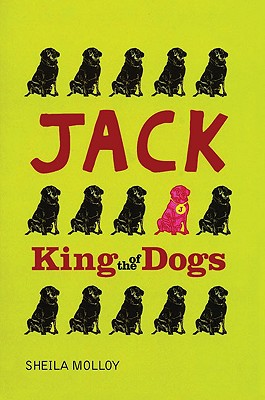 Jack: King of the Dogs - Molloy, Sheila, and Steed, Tobias (Editor)