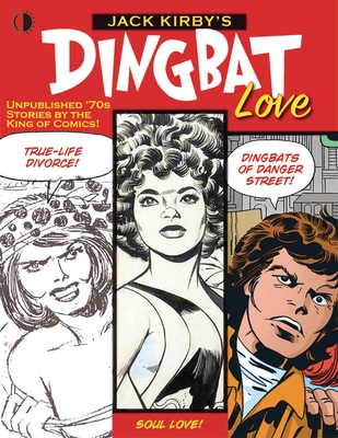 Jack Kirby's Dingbat Love - Morrow, John (Editor), and Evanier, Mark, and Kirby, Jack