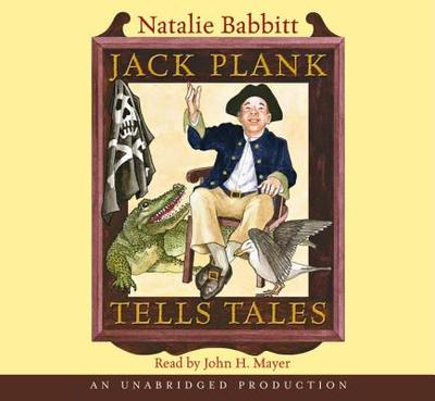 Jack Plank Tells Tales - Babbitt, Natalie, and Mayer, John H (Read by)