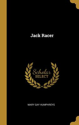Jack Racer - Humphreys, Mary Gay