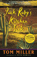 Jack Ruby's Kitchen Sink: Offbeat Travels Through America's Southwest - Miller, Tom, and Hamill, Pete, Mr. (Foreword by)