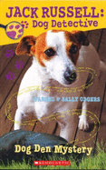 Jack Russell Dog Detective #1: Dog Den Mystery