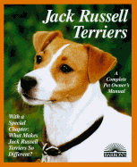 Jack Russell Terriers: Everything about Adoption, Purchase, Care, Nutrition, Behavior, and Training