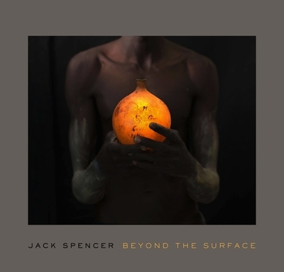 Jack Spencer: Beyond the Surface - Scala, Mark W (Editor)