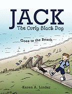 Jack the Curly Black Dog: Goes to the Beach