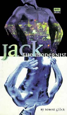 Jack the Modernist - Gluck, Robert, and GLC