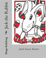 Jack the Rabbit: Jack Saves Easter