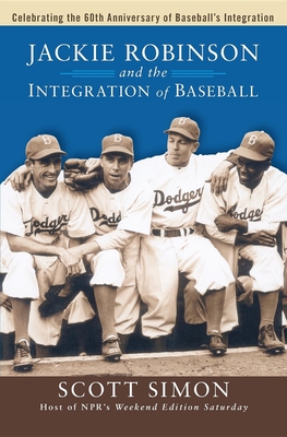 Jackie Robinson and the Integration of Baseball - Simon, Scott