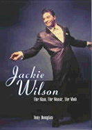 Jackie Wilson: The Man, the Music, the Mob