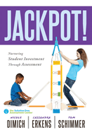 Jackpot!: Nurturing Student Investment Through Assessment (an Actionable Plan for Increasing Student Engagement)