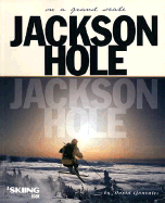 Jackson Hole: On a Grand Scale - Gonzales, David, and McKoy, Wade (Photographer), and Woodall, Bob (Photographer)