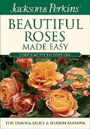 Jackson & Perkins Beautiful Roses Made Easy: Southwestern Edition - Dunn, Teri, and Asakawa, Bruce, and Asakawa, Sharon