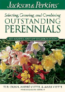 Jackson & Perkins Selecting, Growing and Combining Outstanding Perennials: Northeastern Edition