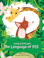 Jacky & Raff and the Language of YES: A Heartwarming Children's Picture Book About Inclusion, Friendship and Positive Communication