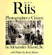 Jacob A. Riis: Photographer and Citizen