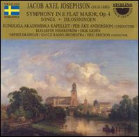Jacob Axel Josephson: Symphony in E flat major; Songs - Christer Solen (tenor); Elisabeth Sderstrm (soprano); Erik Saeden (baritone); Jan Eyron (piano);...