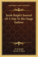 Jacob Bright's Journal of a Trip to the Osage Indians
