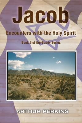 Jacob: Encounters with the Holy Spirit - Perkins, Arthur