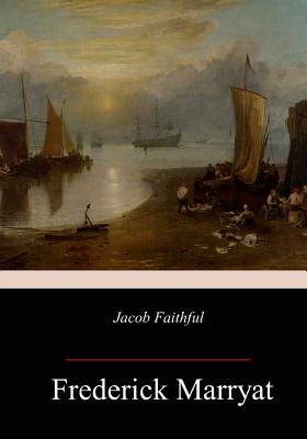 Jacob Faithful - Marryat, Frederick, Captain