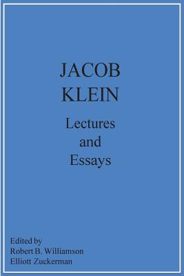 Jacob Klein Lectures and Essays - Klein, Jacob, and Williamson, Robert B (Editor), and Zuckerman, Elliot (Editor)