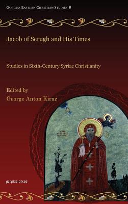 Jacob of Serugh and His Times - Kiraz, George (Editor)