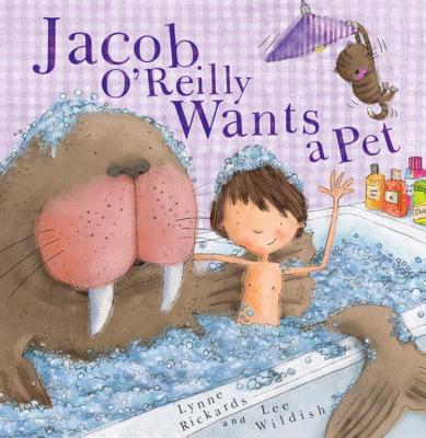 Jacob O'Reilly Wants a Pet - Rickards, Lynne