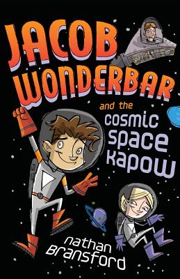 Jacob Wonderbar and the Cosmic Space Kapow - Bransford, Nathan