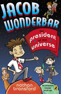 Jacob Wonderbar for President of the Universe - Bransford, Nathan