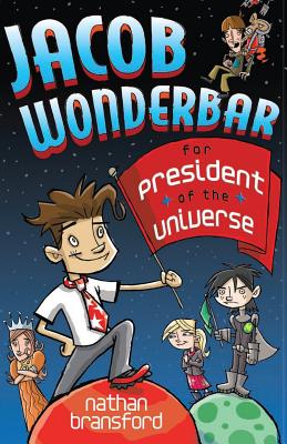 Jacob Wonderbar for President of the Universe - Bransford, Nathan