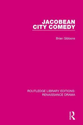 Jacobean City Comedy - Gibbons, Brian