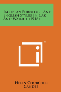 Jacobean Furniture and English Styles in Oak and Walnut (1916)