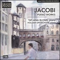 Jacobi: Piano Works - Holger Groschopp (piano); Tatjana Blome (piano)
