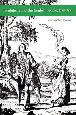 Jacobitism and the English People, 1688-1788 - Monod, Paul Kleber, Professor