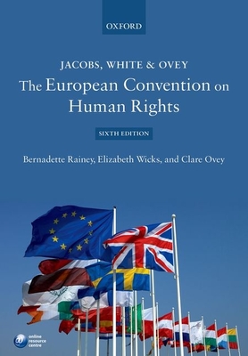 Jacobs, White & Ovey: The European Convention on Human Rights - Rainey, Bernadette, and Wicks, Elizabeth, and Ovey, Clare