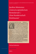 Jacobus Montanus: 'Centuria Epistolarium Formularum' / 'Eine Hundertschaft Briefmuster'